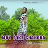 About Moy Toke Chahona Song